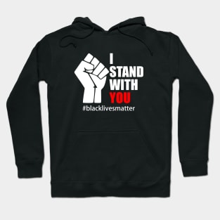 BLACK LIVES MATTER. I STAND WITH YOU Hoodie